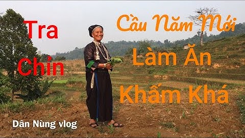 Hát Nùng_Lứn Tra Chỉn_Cầu Mùa Màng |Dân Nùng vlog|