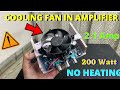 I Added CPU Cooling Fan to Class D Amplifier- Heating Problem Fix ??
