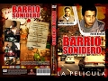 BARRIO SONIDERO LA PELICULA COMPLETA