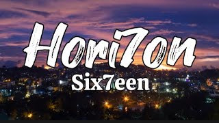 Hori7on - Six7een ( lyrics ) #horizon #hori7on #six7een #hori7onsix7een