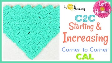 How to Start and Increase C2C Corner to Corner - LEFT HANDED