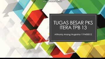 Penjelasan Tugas Besar PKS ITERA TPB13