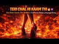 🧨 TERI CHAL HI KAAM THI 🔥😈 | Full Power Body-Language Song | TandooriTunes ✨