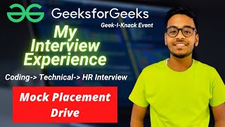 🔴My Interview Experience🔴 | Mock Placement Drive | Geek-I-Knack Event by GeeksforGeeks 🔥| Imp Lesson