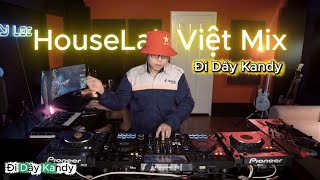 Houselak Nhún Và Lắc Đón Tết Hay Nhất #1??Đi Dây Kandy x Studio Huy Lee??Biệt Tri Kỷ-Chai Lọ