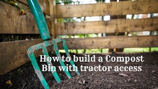 Building a Compost Bin with tractor access