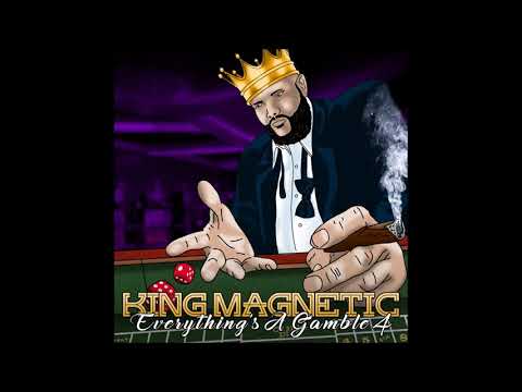 King Magnetic — King Magnetic - Everything's A Gamble 4 Full Album