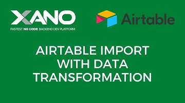 Airtable Import to Xano with Data Transformation