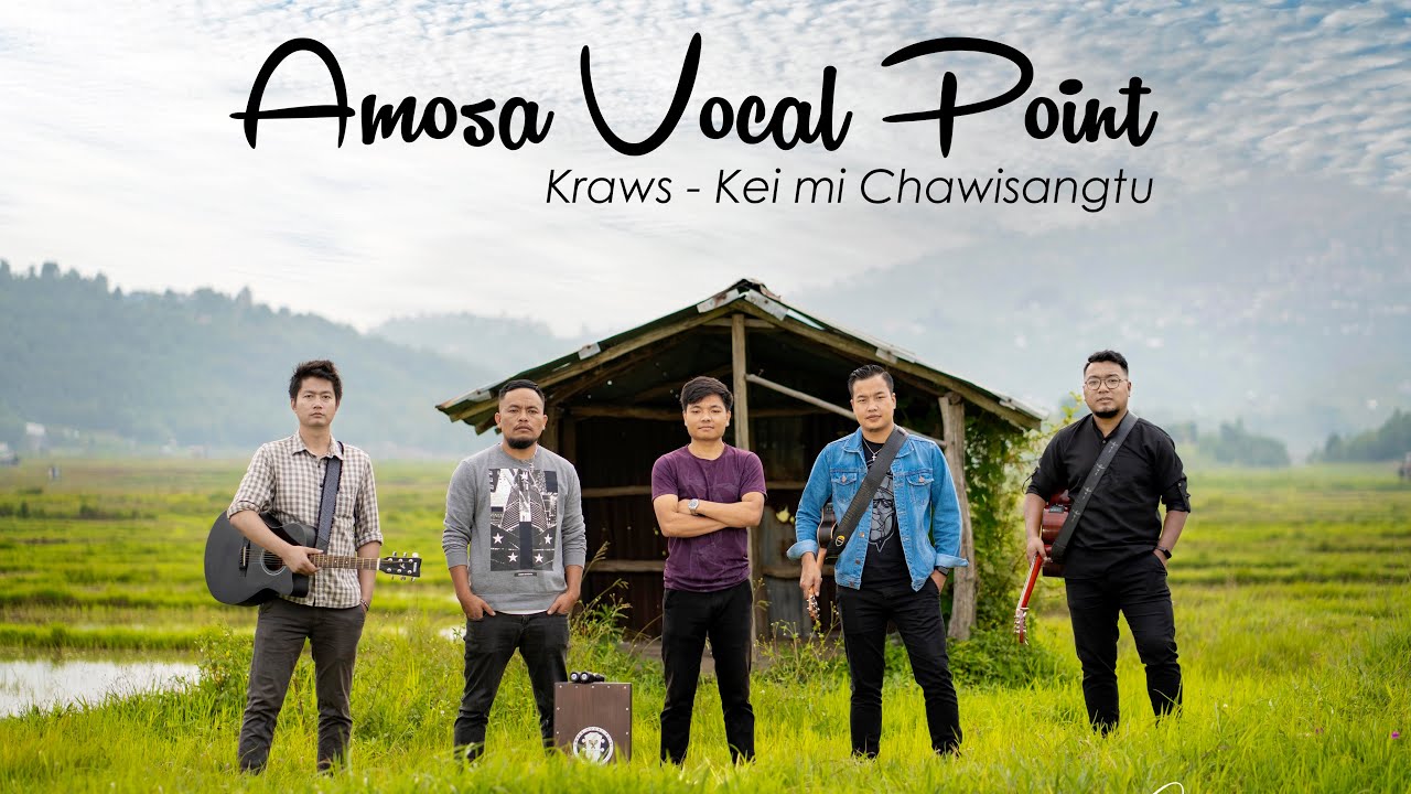 Amosa Vocal Point - Kraws, Kei mi chawisangtu