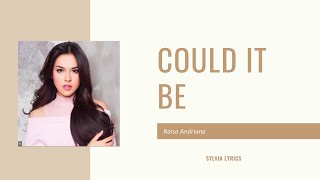 Could It Be - Raisa Lirik