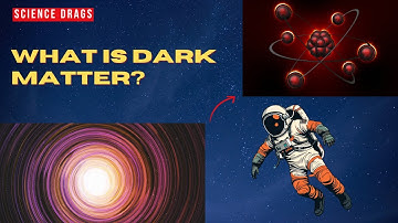 What Is Dark Matter? The Invisible Secret of the Cosmos