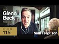 How We Can Stop the Next Great Catastrophe | Niall Ferguson | The Glenn Beck Podcast | Ep 115