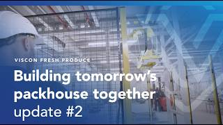 Viscon Fresh Produce - Building tomorrow's packhouse together | update #2