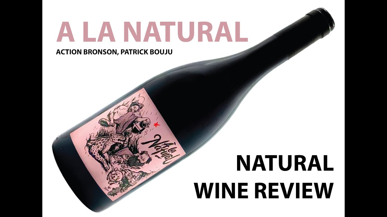 A LA NATURAL Wine Review Action Bronson & Patrick Bouju