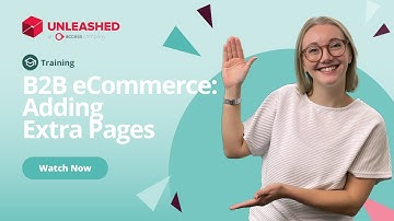B2B eCommerce: Adding Extra Pages | Unleashed Inventory Management Training Academy