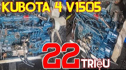 Kubota 4 v 1505 máy đẹp giá 22 triệu chi tiết LH 0916.477.113