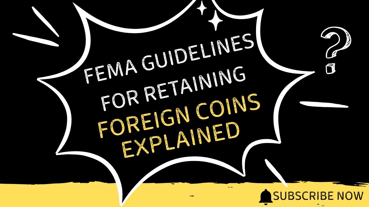 FEMA Guidelines for Retaining Foreign Coins Explained