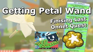 Obtaining the Petal Wand and Last Onnet Quest | Bee Swarm Simulator