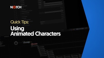 Using Animated Characters (Notch Quick Tip)