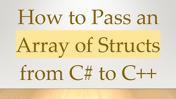 How to Pass an Array of Structs from C#  to C+ +