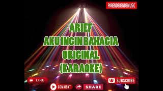 Arief - Aku Ingin Bahagia Original (Karaoke)