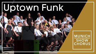 Munich Show Chorus - Uptown Funk 2019 (Arr. Deke Sharon)