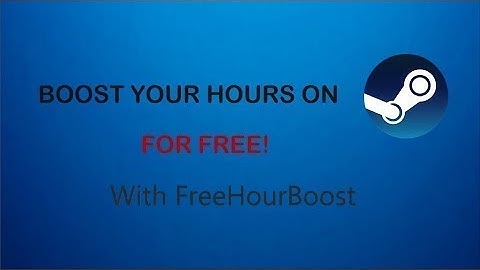 How To Boost your Steam Hours For Free 2018 - FreeHourBoost.com
