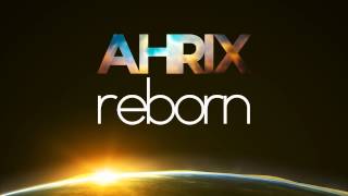 Ahrix - Reborn