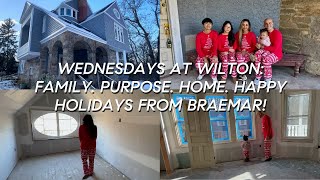 Family. Purpose. Home. Happy Holidays from Braemar! - Wednesdays at Wilton