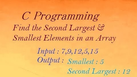 C Program To Find Second Largest & Smallest Elements in An Array