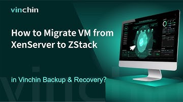 How to Migrate VM from XenServer to ZStack in Vinchin Backup & Recovery?