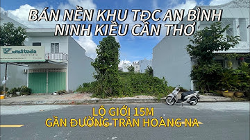 BÁN NỀN ĐƯỜNG SỐ 27 KHU TÁI ĐỊNH CƯ AN BÌNH NINH KIỀU CẦN THƠ GẦN ĐẠI HỌC Y DƯỢC.
