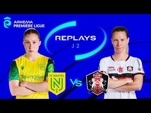 J02 I FC Nantes vs FC Fleury en replay I ARKEMA Première Ligue 2026-2027