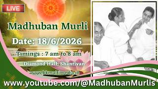 Madhuban Murli (English) LIVE - 18/6/2026 (Thursday 7.00 am to 8.00 am IST)