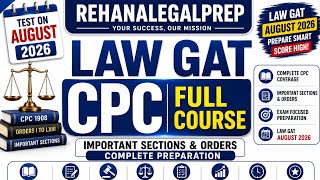 LAW GAT CPC FULL COURSE | Important Sections & Orders Complete Preparation. Rehanalegalprep