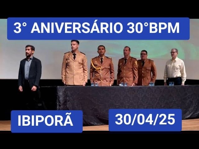 SOLENIDADE EM COMEMORAÇÃO AO 3º. ANIVERSÁRIO DO 30º. BPM EM IBIPORÃ 