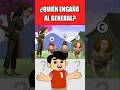 ¿QUIÉN ENGAÑO AL GENERAL? #trivia #quiz