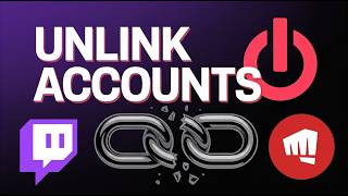 How to Unlink Riot Games from Twitch