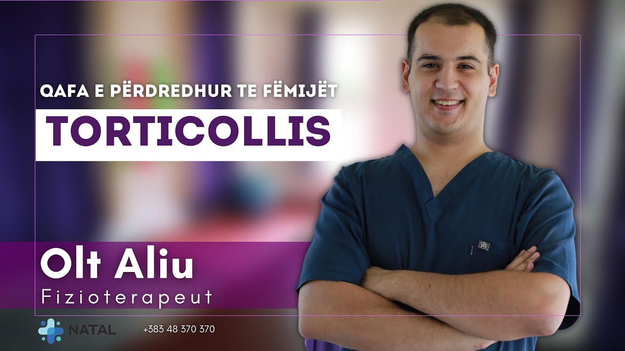Qafa e përdredhur te fëmijët (Torticollis)  Olt Aliu-Fizioterapeut