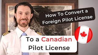 Foreign Pilot License Conversion Canada