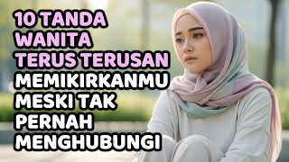 10 Tanda Wanita Terus-Menerus Memikirkanmu Meski Tak Pernah Menghubungi