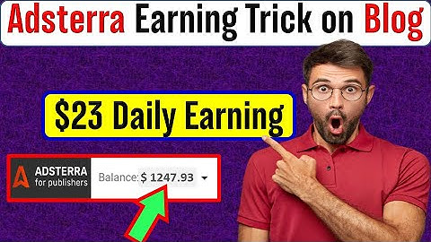 Adsterra Earning Trick with Blog || Adsterra Payment Proof ||  Adsterra Loading Method