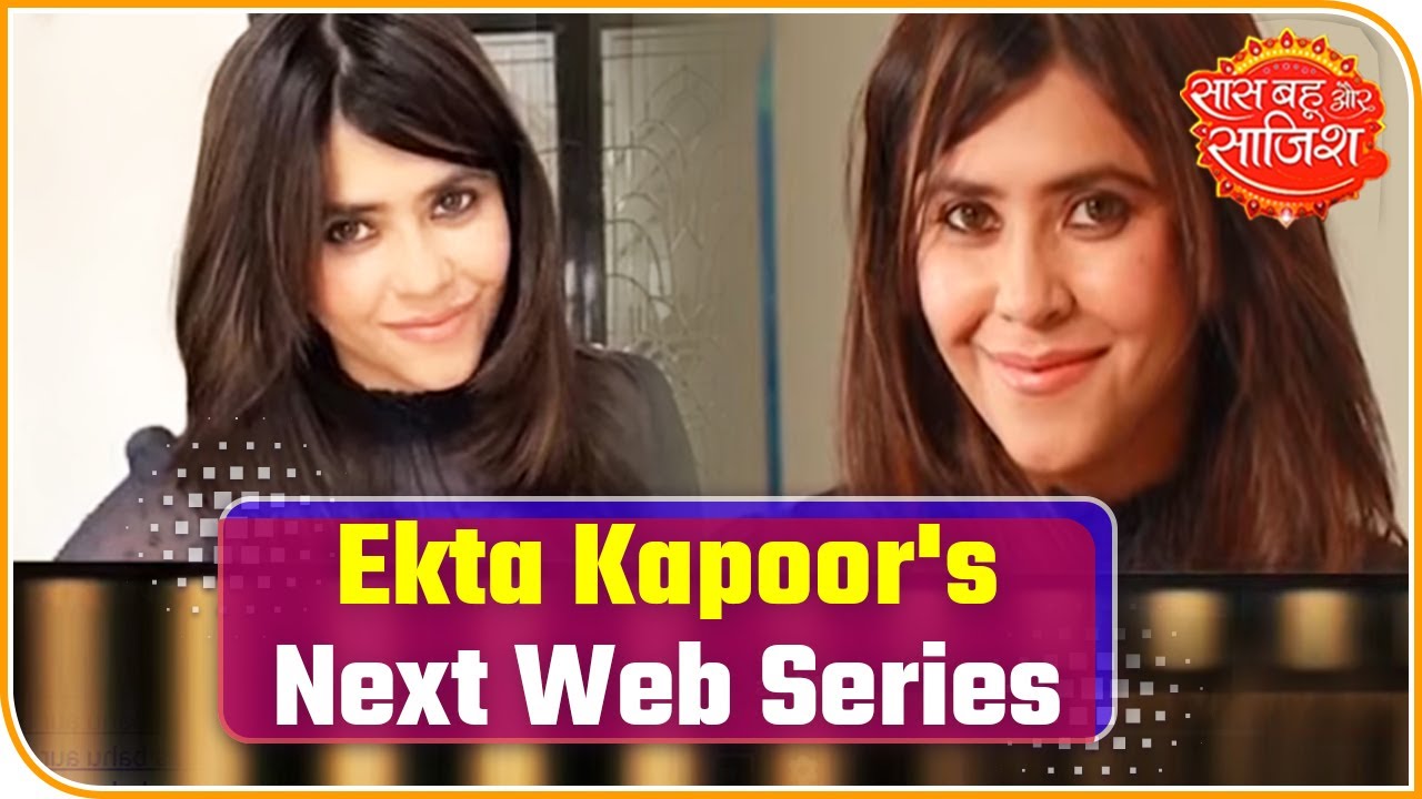 Ekta Kapoors Next Web Series Based On A Married Woman Saas Bahu