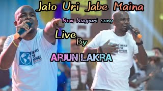 Jato Uri Jabe Maina ll New Nagpuri Song ll Arjun Lakra Live By Doomdoma ll Top 10 Sd