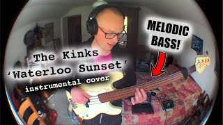 The Kinks - 'Waterloo Sunset' - instrumental cover (MELODIC BASS)