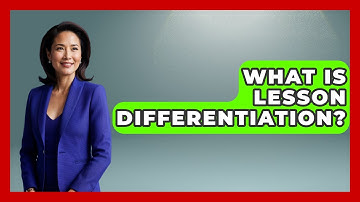 What Is Lesson Differentiation? - Aspiring Teacher Guide