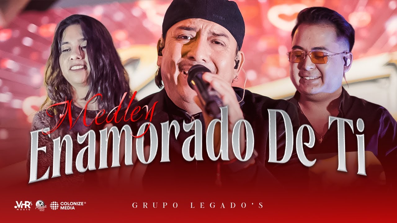 Grupo Legado's - Medley Enamorado de Ti (En Vivo)
