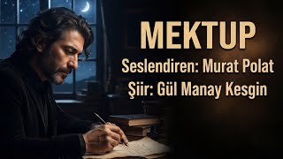 Mektup - Seslendiren: Murat Polat - Şiir: Gül Manay Kesgin