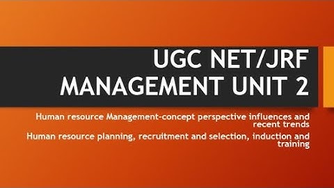 Human Resource Management||Concepts||Recent Trends||Perspective||HRP||Recruitment||Selection||UGC