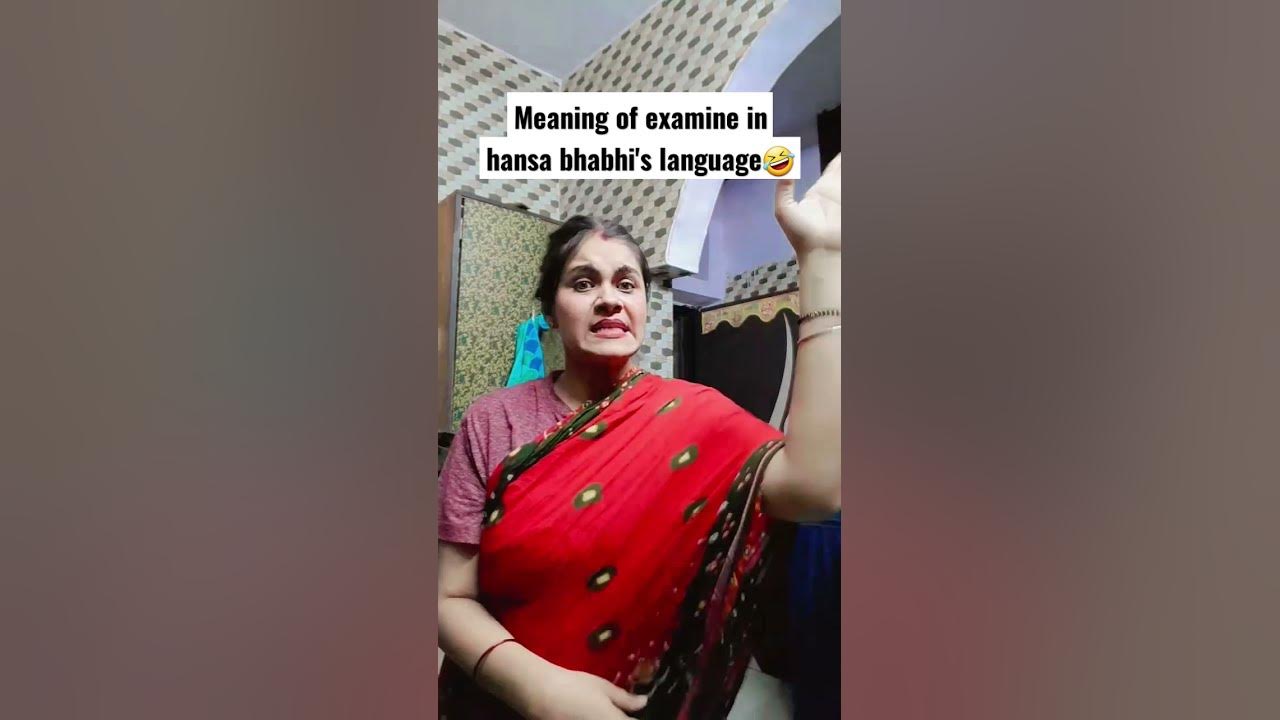 Meaning Of Examine comedy hansabhabhi shorts short youtubeshorts meaning-of-examine-comedy-hansabhabhi-shorts-short-youtubeshorts